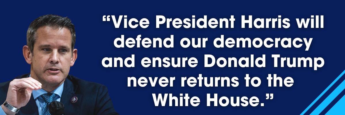 Adam Kinzinger: Vice President Harris will defend our democracy and ensure Donald Trump never returns to the White House.